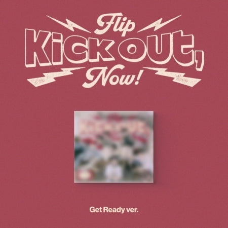 ( PRE ORDER ) KICK FLIP - 2ND MINI ALBUM [ KICK OUT, FLIP NOW! ]  GET READY VER